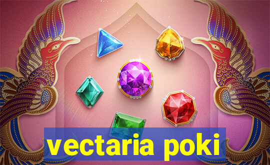 vectaria poki